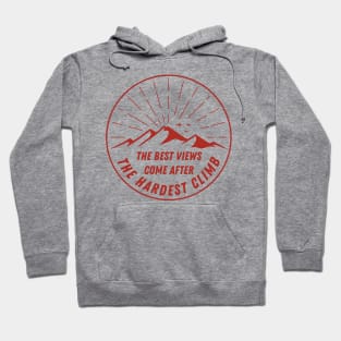 The Best Views Come After The Hardest Climb Hoodie